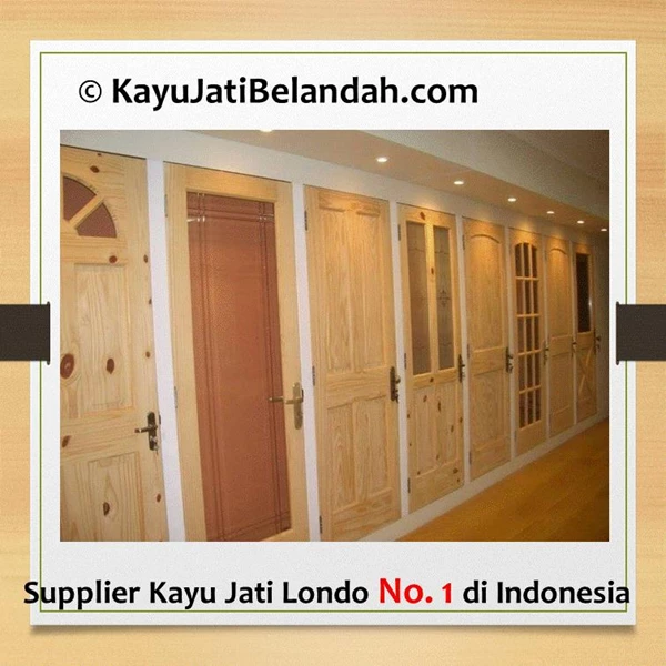 Kayu Jati Belanda atau  Jati Londo atau Pine Wood untuk Pintu